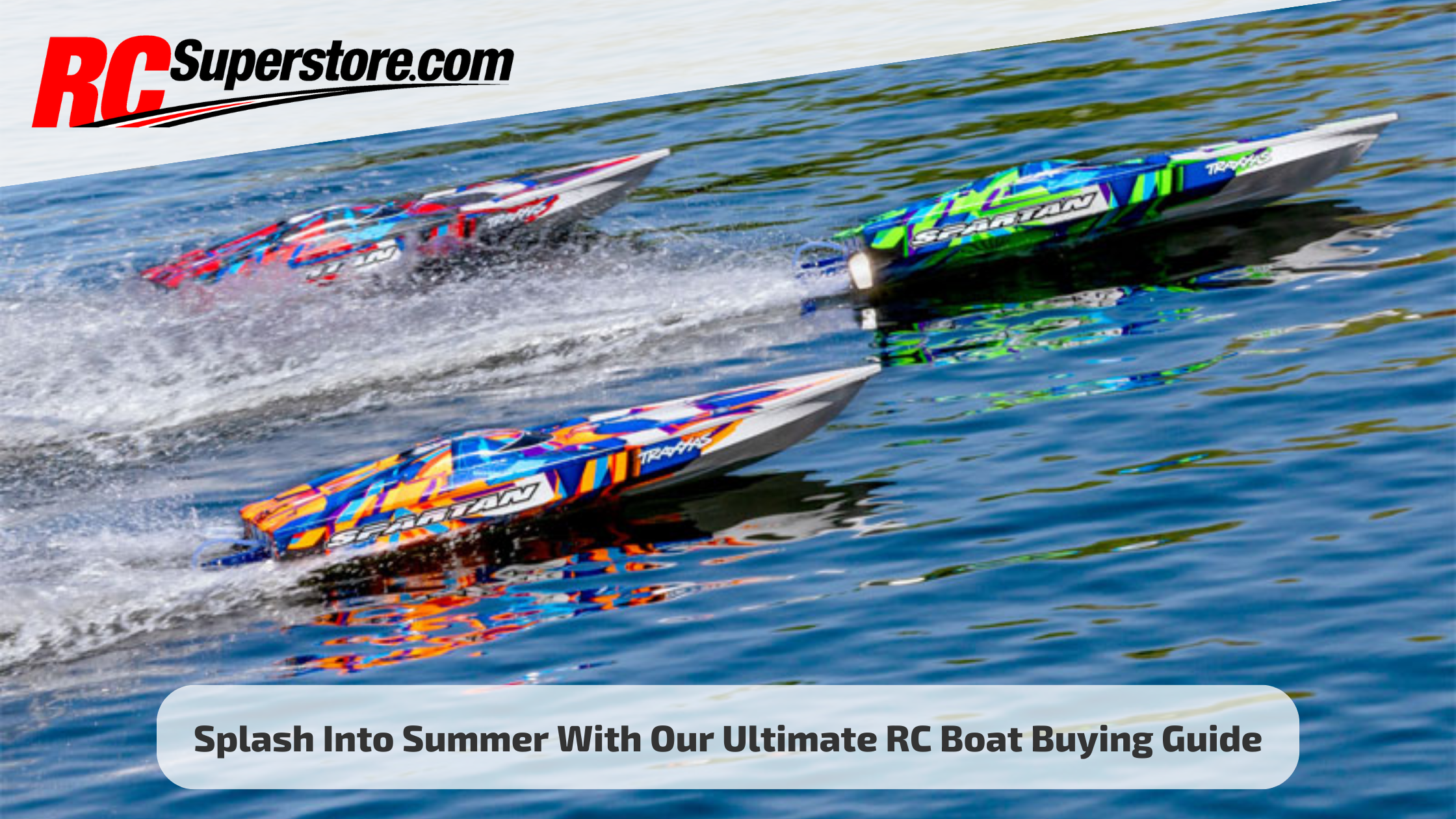 Splash Into Summer With Our Ultimate RC Boat Buying Guide